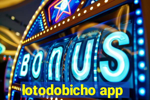 lotodobicho app